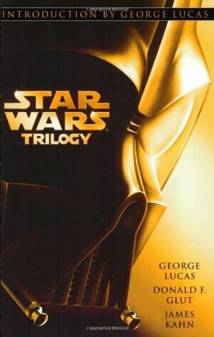 The Star Wars Trilogy: Episodes IV, V & VI by Donald F. Glut, George Lucas, James Kahn