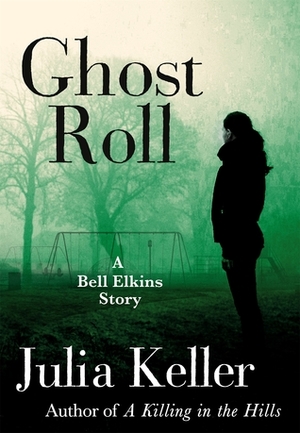 Ghost Roll by Julia Keller
