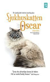 Sjukhuskatten Oscar: En vanlig katt med en ovanlig gåva by David Dosa