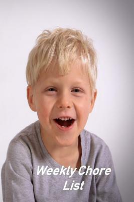 Weekly Chore List: Kids Responsibility Tracker by Beth Johnson