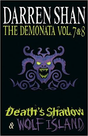 The Demonata Vol. 7 & 8 - Death's Shadow & Wolf Island by Darren Shan