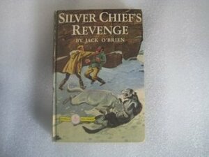 Silver Chief's revenge by Jack O'Brien