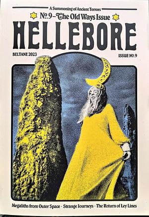 Hellebore #9: The Old Ways Issue by Niall Finneran, Maria J. Pérez Cuervo, Maria J. Pérez Cuervo, Katy Soar