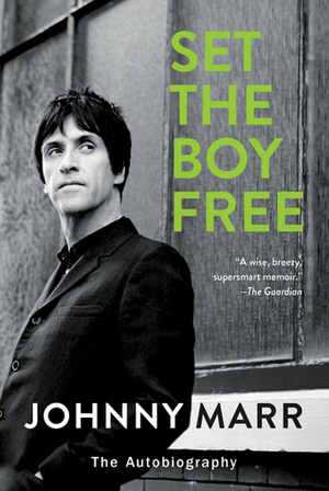 Set the Boy Free: The Autobiography by Johnny Marr