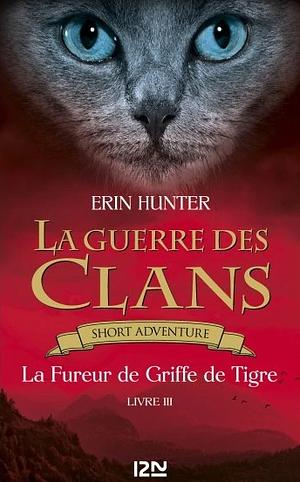 La Fureur de Griffe de Tigre by Erin Hunter