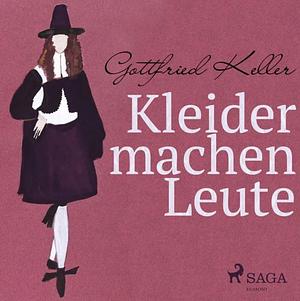 Kleider machen Leute by Gottfried Keller