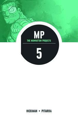 The Manhattan Projects, Vol. 5: The Cold War by Jordie Bellaire, Nick Pitarra, Ryan Browne, Jonathan Hickman, Rus Wooton