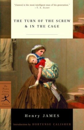 The Turn of the Screw & In the Cage by Henry James, Hortense Calisher