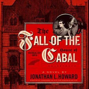 The Fall of the House of Cabal by Jonathan L. Howard