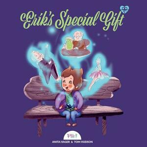 Erik's special gift by Tom Hudson, Anita Hager