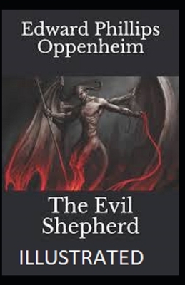 The Evil Shepherd Illustrated by Edward Phillips Oppenheim