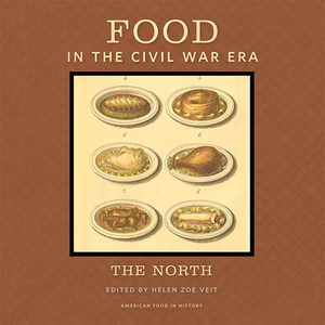 Food in the Civil War Era: The North by 