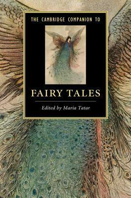 The Cambridge Companion to Fairy Tales by Maria Tatar