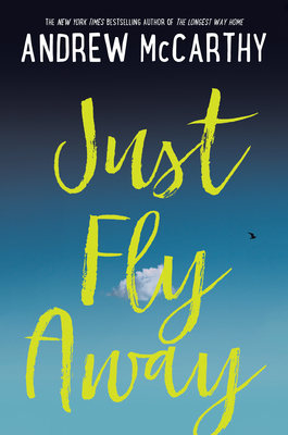 Just Fly Away by Andrew McCarthy