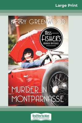 Murder in Montparnasse: A Phyrne Fisher Mystery (16pt Large Print Edition) by Kerry Greenwood