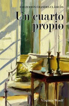 Un cuarto propio  by Virginia Woolf