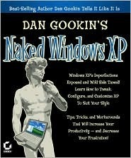 Naked Windows XP by Dan Gookin