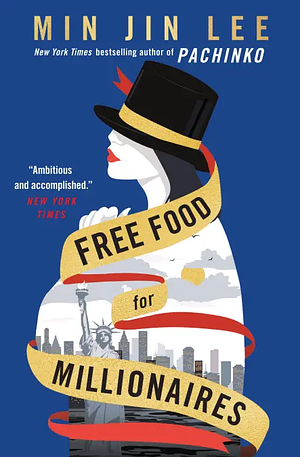 Free Food for Millionaires by Min Jin Lee