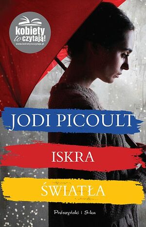 Iskra światła by Jodi Picoult