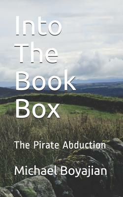 Into The Book Box: The Pirate Abduction by Michael Boyajian