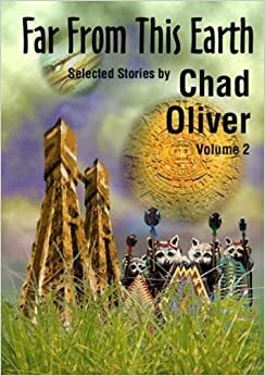 Far from This Earth by Chad Oliver