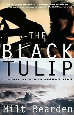 The Black Tulip: A Novel of War in Afghanistan by Milt Bearden