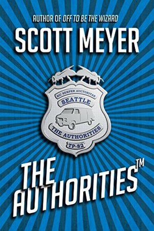 The Authorities™ by Scott Meyer