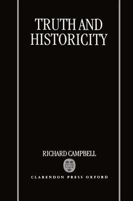 Truth and Historicity by Richard Campbell