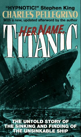 Her Name, Titanic by Charles Pellegrino