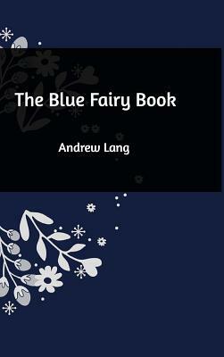 The Blue Fairy Book by Andrew Lang