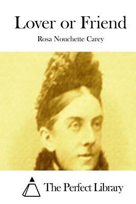 Lover or Friend by Rosa Nouchette Carey