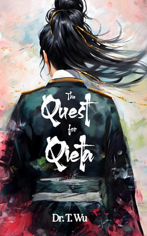 The Quest for Qieta by T. Wu