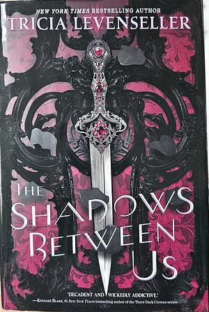 The Shadows Between Us by Tricia Levenseller