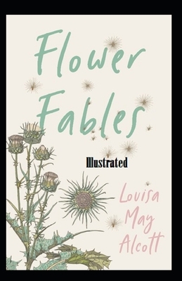 Flower Fables Illustrated by Louisa May Alcott