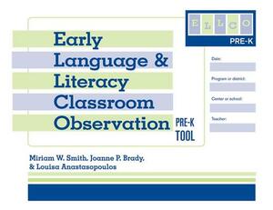 Early Language and Literacy Classroom Observation Tool, Pre-K (Ellco Pre-K) by Louisa Anastasopoulos, Miriam Smith, Joanne Brady