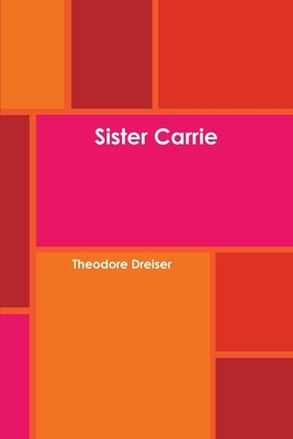 Sister Carrie by Theodore Dreiser