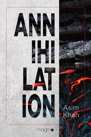 Annihilation by Asim Khan