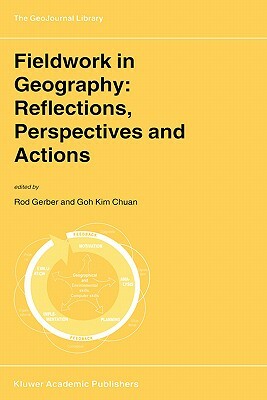 Fieldwork in Geography: Reflections, Perspectives and Actions by 