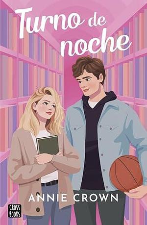 Turno de noche by Annie Crown, María Cárcamo Ramos