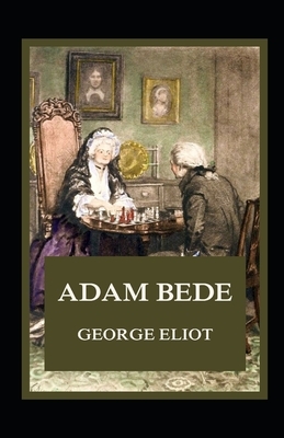 Adam Bede Illustrated by George Eliot