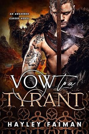 Vow to a Tyrant by Hayley Faiman