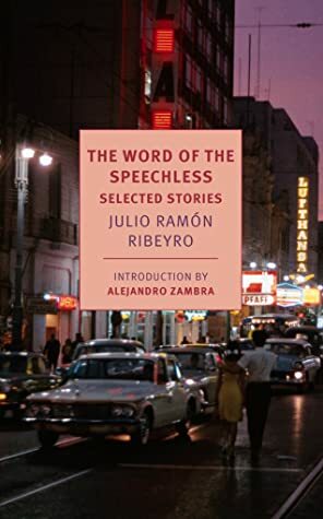 The Word of the Speechless: Selected Stories by Julio Ramón Ribeyro, Katherine Silver