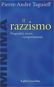 Il razzismo: Pregiudizi, teorie, comportamenti by Pierre-André Taguieff