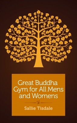 Great Buddha Gym for All Mens and Womens by Sallie Tisdale