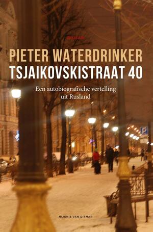 Tsjaikovskistraat 40: Een autobiografische vertelling uit Rusland by Pieter Waterdrinker