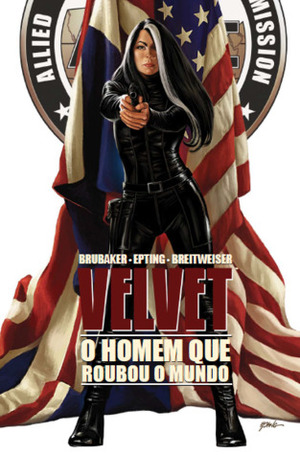 Velvet, Vol. 3: O Homem que Roubou o Mundo by Steve Epting, Ed Brubaker