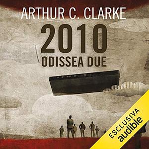 2010: Odissea due by Arthur C. Clarke