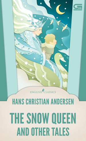 The Snow Queen and Other Tales by Hans Christian Andersen