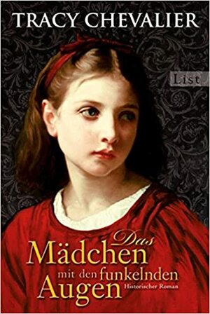 Das Mädchen mit den funkelnden Augen by Tracy Chevalier