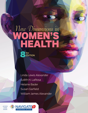 New Dimensions in Women's Health by Linda Lewis Alexander, Judith H. Larosa, Helaine Bader